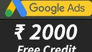 HOW TO GET 2000 credit In google ads|| google abs 2000 credit Kaise use kare