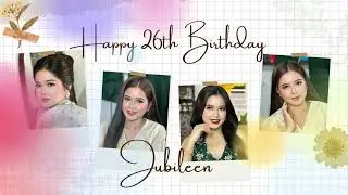 Happy 26th Birthday Jubileen 🎂