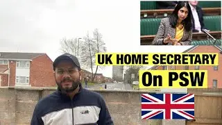Uk Home Secretary on PSW🇬🇧 | Will PSW Closed in UK🇬🇧