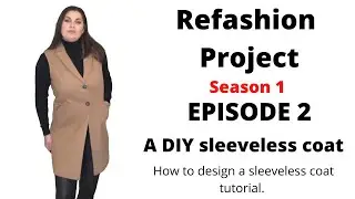 A sleeveless coat from coat transformation | Easy DIY | EPISODE 2 Season 1