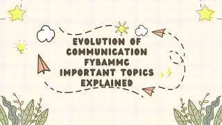 EVOLUTION OF COMMUNICATION IMP QUESTIONS | FYBAMMC | NEP