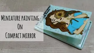 Miniature Painting on Compact Mirror 🎨🖌️
