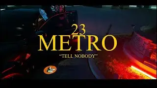 23 Metro - Tell Nobody   (Official Music Video)