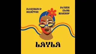 Dj Robin & Sch&uuml;tze - Layla ( Dj Nek Club Mashup )