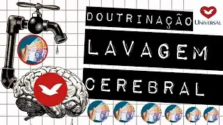 Igreja Universal: LAVAGEM CEREBRAL