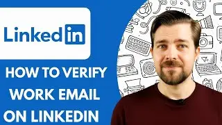 How To Verify Your Work Email On Linked In (Simple Guide)