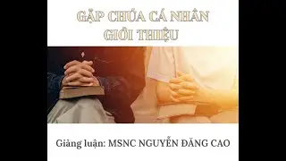 TÔI CÓ THỂ GẶP CHÚA Ở ĐÂU? (11/6/2023)