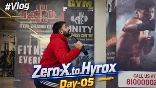 🔥 ZERO-X to HYROX &mdash; Day 05 | Fitness Transformation Journey Begins 🔥