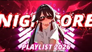 NIGHTCORE RXS BEST PLAYLIST 2026