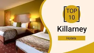Top 10 Best Hotels to Visit in Killarney | Ireland - English