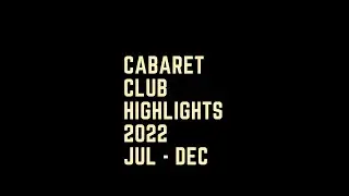 Cabaret Club Wall of Fame part 2/2 2022 (July - December)