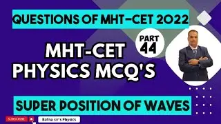 MHT CET PHYSICS MCQ| PYQ 2022| SUPERPOSITION OF WAVES} BAFNA SIR PHYSICS