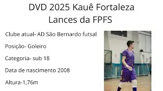 DVD 2025 Kauê Fortaleza lances da FPFS
