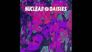 Nuclear Daisies - Heaven in Your Head (Official Audio)