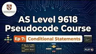 AS Level 9618 Paper 2 Pseudocode | Ep 7 : Conditional Statements