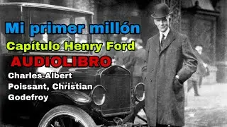 HENRY FORD | MI PRIMER MILLON  | audiolibro | libros que debes de leer | mentes millonarias