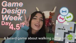 Game Design Week Day 4.5 - a Hot Mess and a Board Game about walking your chaotic dog! 
