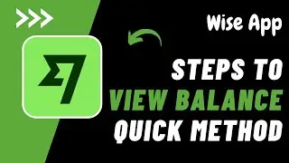 Wise Account: How to Check Balance on Wise | View Your Balance on Wise Account 2023