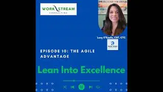 The Agile Advantage with Lucy O'Keefe