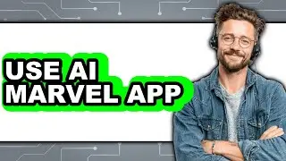 How to Use AI Marvel App - Easy Guide
