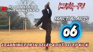 Kung-fu martialarts lanrnig for inslep kick &outslep kick chapter 06