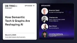 E11 On Trac(k): How Semantic Tech & Graphs are Reshaping AI