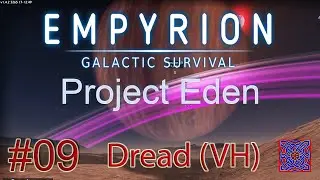 Into Space (Dread Moon) : Project Eden - Empyrion Galactic Survival 1.4.2 : #09