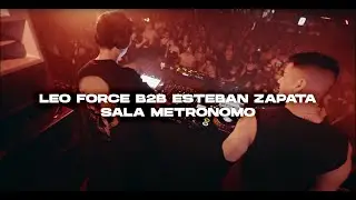 Leo Force b2b Esteban Zapata (Warm Up Mario Ochoa) Sala Metr&oacute;nomo.