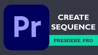 How to create a sequence in Premiere 2025 | Adobe Premiere Pro Tutorial