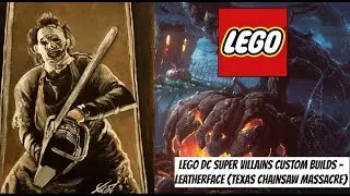 LEGO DC Super Villains Custom Builds - Leatherface (Texas Chainsaw Massacre)