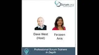 Professional Scrum Trainers - In Depth: Exploring the Journeys of Scrum.org PSTs featuring Ferzee...