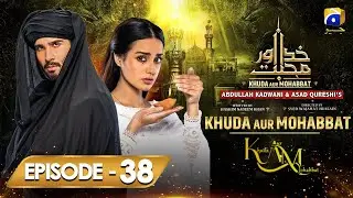 Khuda Aur Mohabbat Season 3 Episode 38 | Feroze Khan | Iqra Aziz | Junaid Khan