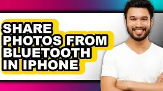 How to Share Photos from Bluetooth in Iphone - Full Guide