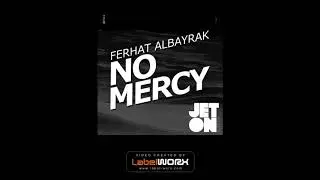 Ferhat Albayrak - No Mercy (Original Mix)