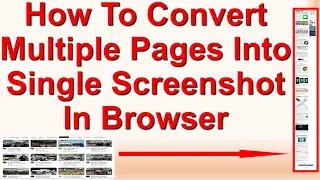 How To Convert Multiple Pages Into Single Screenshot In Browser