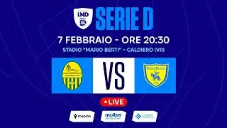 SERIE D 2025-2026 | CALDIERO - CHIEVO VERONA | LIVE