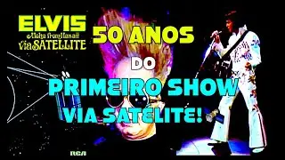 50 Anos do Primeiro Show Via Satélite - Elvis: Aloha From Hawaii   🎙 🌺 🛰