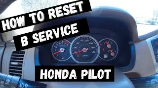 HOW TO RESET B SERVICE ON HONDA PILOT