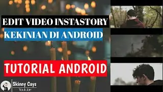 CARA EDIT VIDEO - SPLIT FOR INSTA STORY || TUTORIAL ANDROID