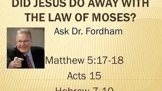 Did Jesus do away with Law of Moses?
