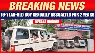 Kerala Shocker: 16-Year-Old Boy Sexually Assualted for Two Years | 14 Cases Registered | 9 Arrested