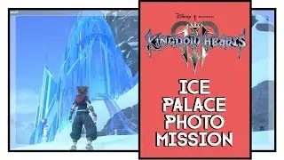 Kingdom Hearts 3 Ice Palace Photo Mission