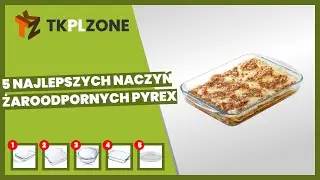 5 najlepszych naczyń żaroodpornych Pyrex