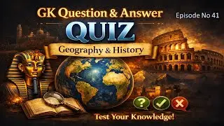 General Knowledge Questions with Answers||Geography & History Quiz||Your History Teacher||LN 41