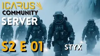 Icarus Community Server | Season 2 | Episode 1 | Styx