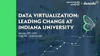 Data Virtualization: Leading Change at Indiana University