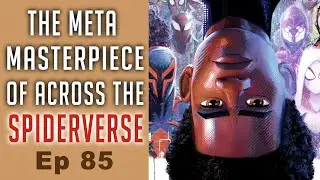 The Meta Masterpiece of Across the Spiderverse - Mr Benja's ADD Experience Ep 85