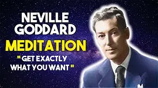 Powerful Neville Goddard Meditation to help you &ldquo;Live In The End&rdquo; (Right Now)