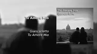 Tu Amore Mio - Giancarletto