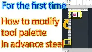Advance steel - Modifying tool palette